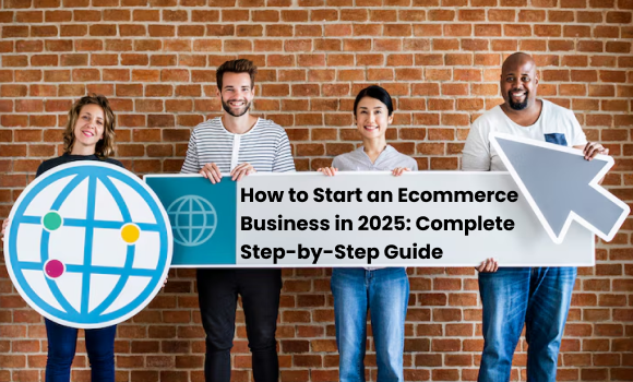 How to Start an Ecommerce Business