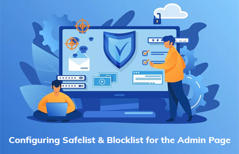 Configuring-Safelist-and-Blocklist-for-the-Admin