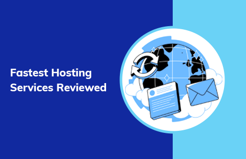  Fastest-Hosting-Services-Reviewed