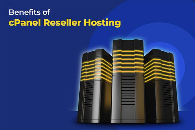 benefits-of-cPanel-reseller-hosting