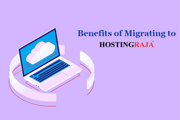  Benefits of Migrating to Hostingraja